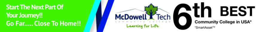 Start the next part of your journey. Go far close to home at McDowell Tech, the 6th best community college in the USA