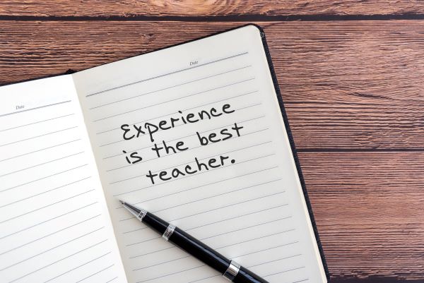 Experience is the Best Teacher