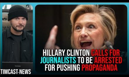 Hillary Clinton Calls For ARREST Of Media For ‘Propaganda,’ Dems FURIOUS Over Narrative BREAKING