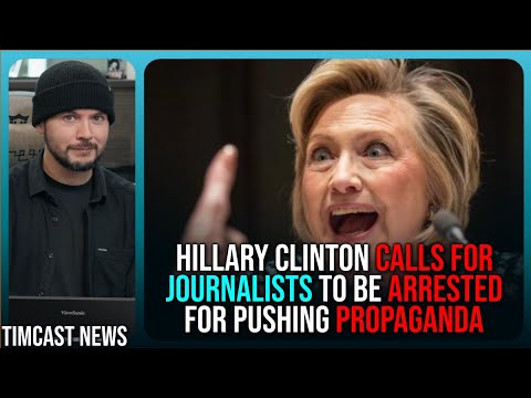 Hillary Clinton Calls For ARREST Of Media For ‘Propaganda,’ Dems FURIOUS Over Narrative BREAKING