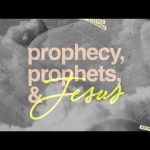 178. Prophecy, Prophets, and Jesus | Week 2 | Discover the Word Podcast | @Our Daily Bread