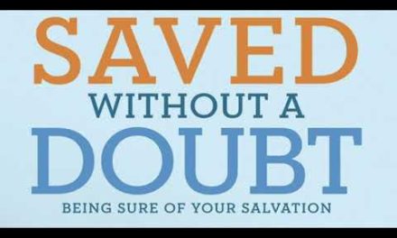 SAVED WITHOUT A DOUBT–Being SURE of your Salvation