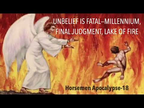 UNBELIEF IS FATAL–WATCH THE MILLENNIUM, THE FINAL JUDGMENT & THE LAKE OF FIRE